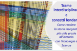 SEA 2022 - XXVIII edizione: "Trame interdisciplinari e concetti fondanti. Come rendere la storia insegnata più utile grazie all'incrocio con Tecnologia e Scienze"